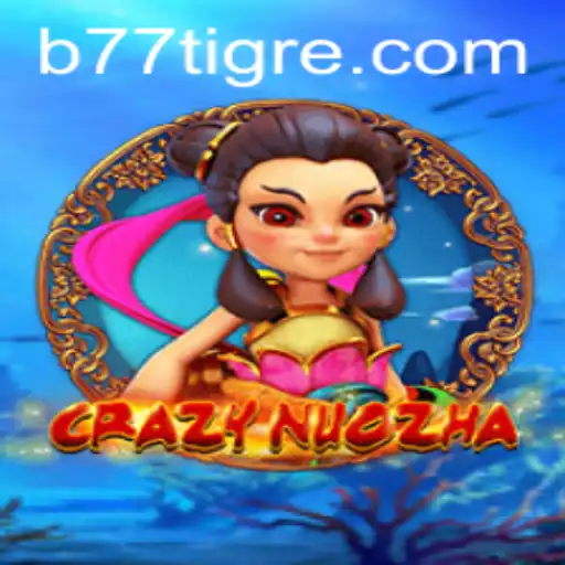 CrazyNuoZha: O Novo Fenômeno de Jogos em B77T.com