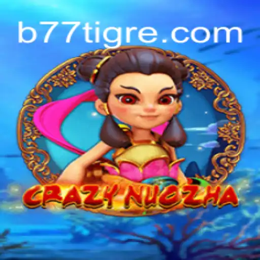 CrazyNuoZha: O Novo Fenômeno de Jogos em B77T.com